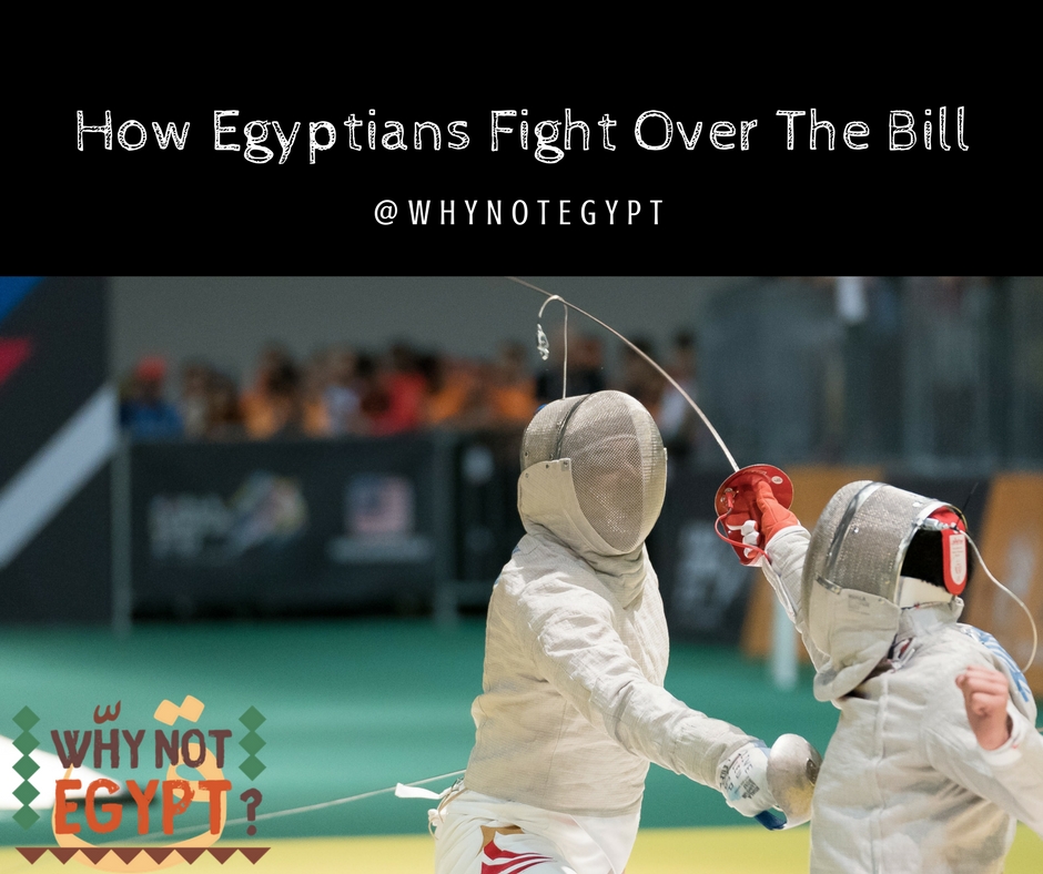 That's how Egyptians fight over the bill